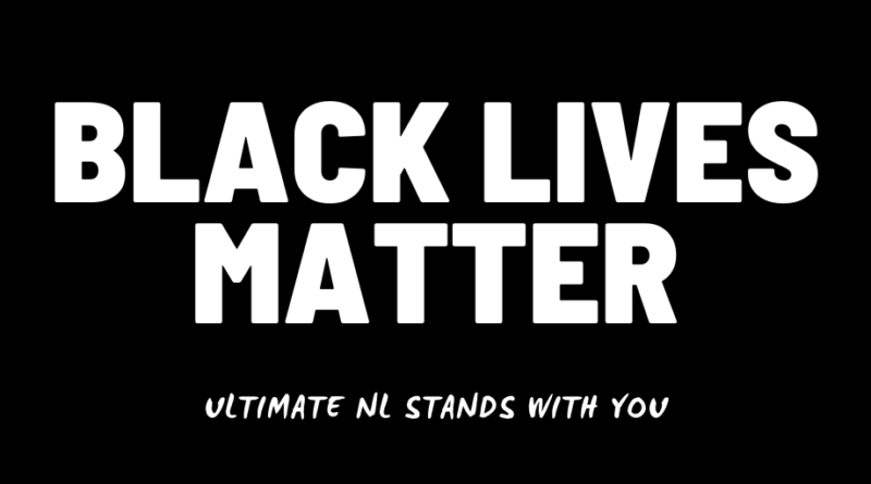 The words "Black Lives Matter: Ultimate NL stands with you" on a black background.